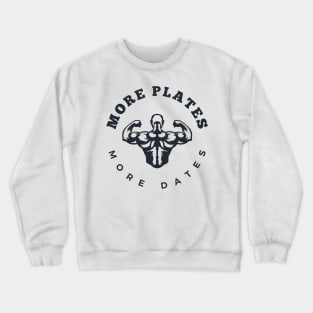 more plates more dates Crewneck Sweatshirt